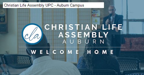 Christian Life Assembly UPC - Auburn Campus