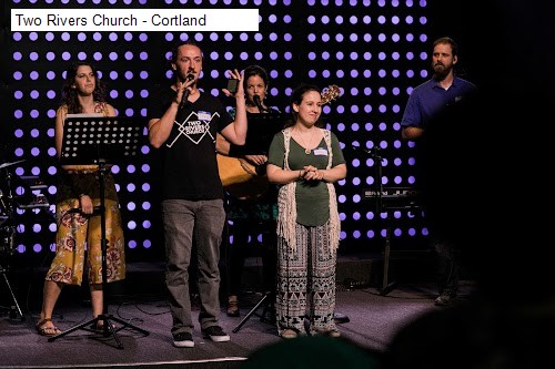 Two Rivers Church - Cortland