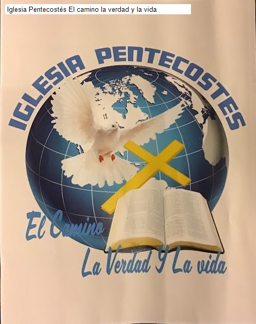 Iglesia Pentecostés El camino la verdad y la vida