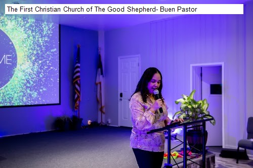 The First Christian Church of The Good Shepherd- Buen Pastor