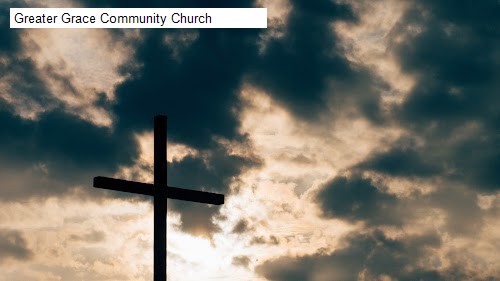Greater Grace Community Church
