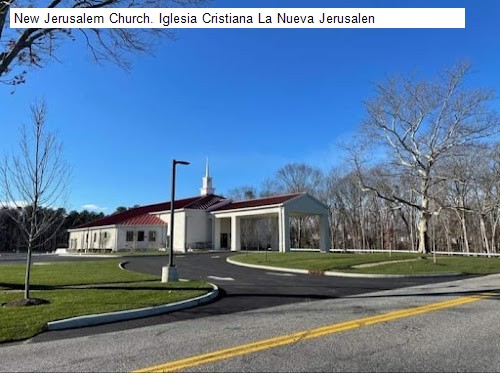 New Jerusalem Church. Iglesia Cristiana La Nueva Jerusalen