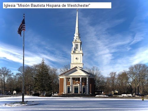 Iglesia "Misión Bautista Hispana de Westchester"
