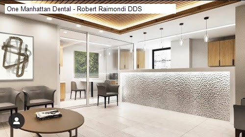 One Manhattan Dental - Robert Raimondi DDS