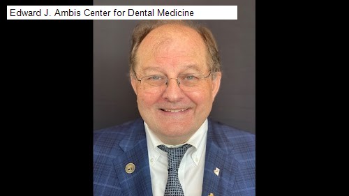 Edward J. Ambis Center for Dental Medicine