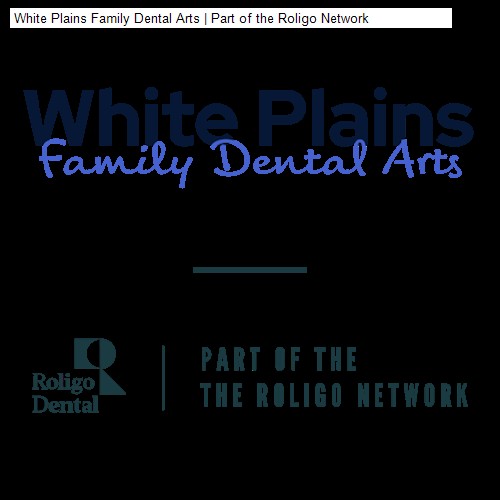 White Plains Family Dental Arts | Part of the Roligo Network