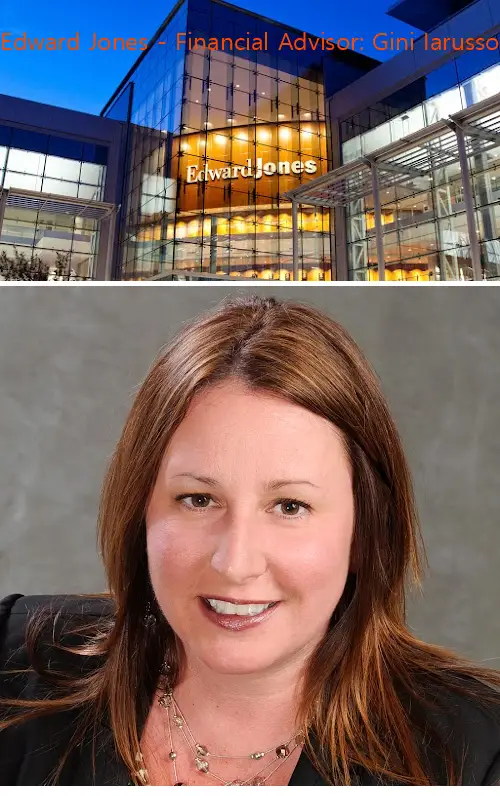 Edward Jones - Financial Advisor: Gini Iarusso