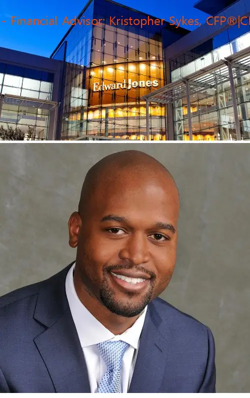 Edward Jones - Financial Advisor: Kristopher Sykes, CFP®|CEPA®|AAMS®