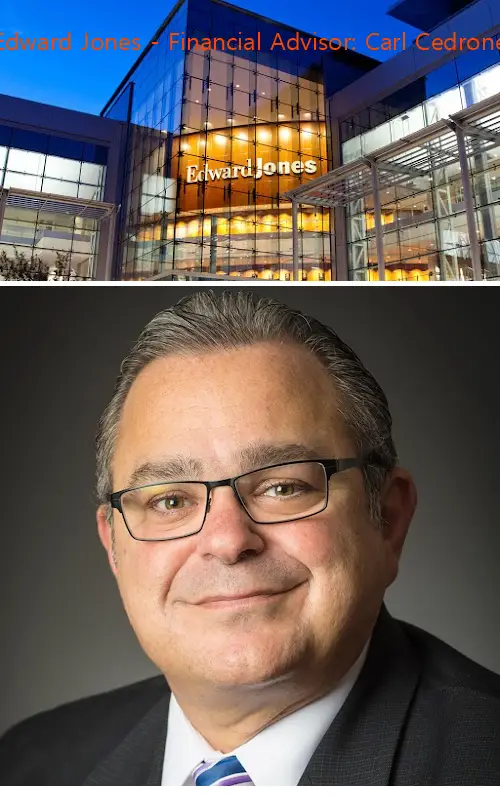 Edward Jones - Financial Advisor: Carl Cedrone