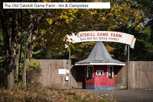 The Old Catskill Game Farm - Inn & Campsites